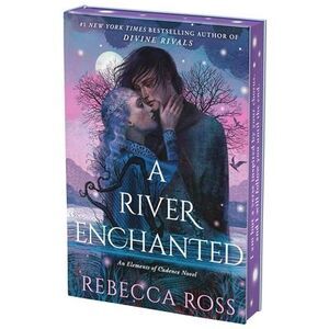A River Enchanted Deluxe Collector's Edition -- Rebecca Ross